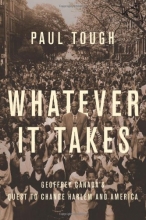 Cover art for Whatever It Takes: Geoffrey Canada's Quest to Change Harlem and America