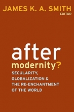 Cover art for After Modernity?: Secularity, Globalization, and the Reenchantment of the World