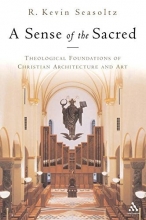 Cover art for A Sense of the Sacred: Theological Foundations of Christian Architecture and Art