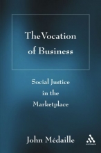 Cover art for The Vocation of Business: Social Justice in the Marketplace