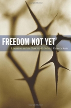 Cover art for Freedom Not Yet: Liberation and the Next World Order (New Slant: Religion, Politics, Ontology)