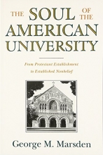 Cover art for The Soul of the American University: From Protestant Establishment to Established Nonbelief