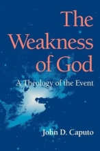 Cover art for The Weakness of God: A Theology of the Event (Indiana Series in the Philosophy of Religion)