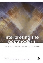 Cover art for Interpreting the Postmodern: Responses to "Radical Orthodoxy"