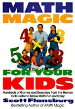 Cover art for Math Magic for Your Kids: Hundreds of Games and Exercises from the Human Calculator to Make Math Fun and Easy