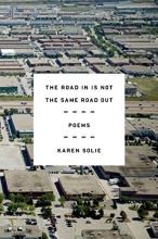 Cover art for The Road In Is Not the Same Road Out: Poems