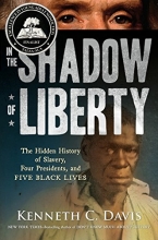 Cover art for In the Shadow of Liberty: The Hidden History of Slavery, Four Presidents, and Five Black Lives