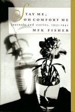 Cover art for Stay Me, Oh Comfort Me: Journals and Stories, 1933-1941