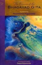 Cover art for The Essence of the Bhagavad Gita: Explained By Paramhansa Yogananda, As Remembered By His Disciple, Swami Kriyananda