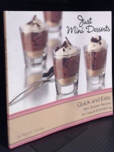 Cover art for Just Mini Desserts: Quick and Easy Mini Dessert Recipes for Casual Entertaining