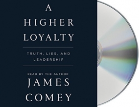 Cover art for A Higher Loyalty: Truth, Lies, and Leadership