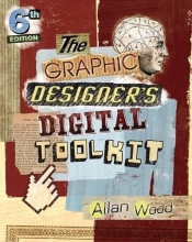 Cover art for The Graphic Designer's Digital Toolkit: A Project-Based Introduction to Adobe Photoshop CS6, Illustrator CS6 & InDesign CS6 (Adobe CS6)