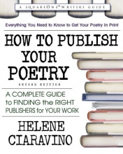 Cover art for How to Publish Your Poetry, Second Edition: A Complete Guide to Finding the Right Publishers for Your Work (Square One Writer's Guide)