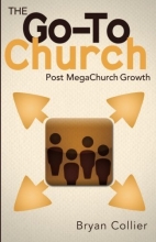 Cover art for The Go-To Church: Post MegaChurch Growth