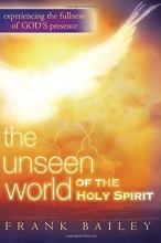 Cover art for The Unseen World of the Holy Spirit: Experiencing the Fullness of God's Presence