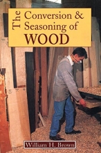 Cover art for The Conversion and Seasoning of Wood: A Guide to Principles and Practice
