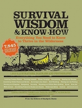 Cover art for Survival Wisdom & Know How: Everything You Need to Know to Subsist in the Wilderness