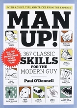 Cover art for Man Up!: 367 Classic Skills for the Modern Guy