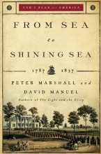 Cover art for From Sea to Shining Sea: 1787-1837 (God's Plan for America)
