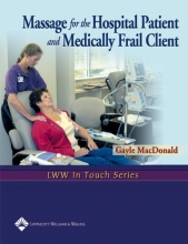 Cover art for Massage for the Hospital Patient and Medically Frail Client (LWW In Touch Series)
