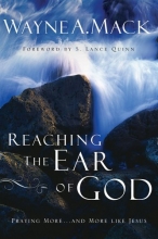 Cover art for Reaching The Ear Of God: Praying More--and More Like Jesus