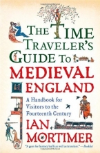 Cover art for The Time Traveler's Guide to Medieval England: A Handbook for Visitors to the Fourteenth Century