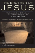 Cover art for The Brother of Jesus: The Dramatic Story & Meaning of the First Archaeological Link to Jesus & His Family