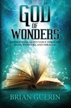 Cover art for God of Wonders: Experiencing Gods Voice Through Signs, Wonders, and Miracles