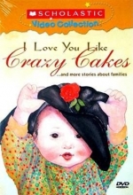 Cover art for Scholastic: I Love You Like Crazy Cakes