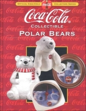 Cover art for Coca-Cola Collectible Polar Bears (Collector's Guide to Coca Cola Items Series)