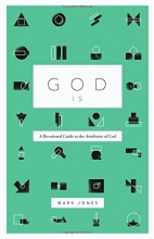 Cover art for God Is: A Devotional Guide to the Attributes of God