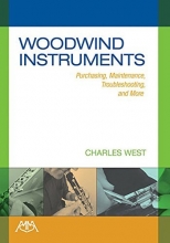 Cover art for Woodwind Instruments: Purchasing, Maintenance, Troubleshooting and More
