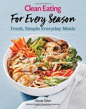 Cover art for Clean Eating For Every Season: Fresh, Simple Everyday Meals