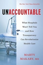 Cover art for Unaccountable: What Hospitals Won't Tell You and How Transparency Can Revolutionize Health Care