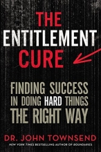 Cover art for The Entitlement Cure: Finding Success in Doing Hard Things the Right Way