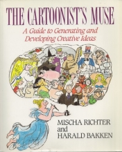 Cover art for The Cartoonist's Muse: A Guide to Generating and Developing Creative Ideas