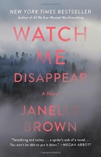 Cover art for Watch Me Disappear: A Novel