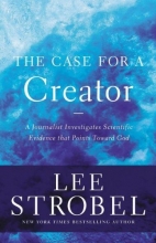 Cover art for The Case for a Creator: A Journalist Investigates Scientific Evidence That Points Toward God (Case for Series)