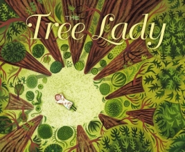 Cover art for The Tree Lady: The True Story of How One Tree-Loving Woman Changed a City Forever