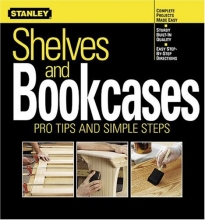 Cover art for Shelves and Bookcases: Pro Tips and Simple Steps (Stanley Complete)