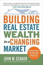 Cover art for Building Real Estate Wealth in a Changing Market: Reap Large Profits from Bargain Purchases in Any Economy