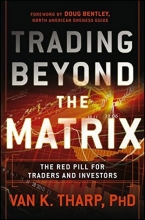 Cover art for Trading Beyond the Matrix: The Red Pill for Traders and Investors