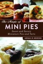 Cover art for The Magic of Mini Pies: Sweet and Savory Miniature Pies and Tarts