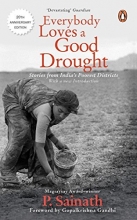 Cover art for Everybody Loves a Good Drought: Stories from India's Poorest Districts