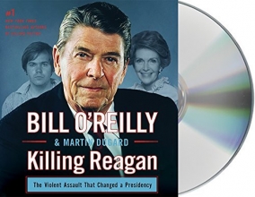 Cover art for Killing Reagan: The Violent Assault that Changed a Presidency (Bill O'Reilly's Killing Series)