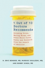 Cover art for 1 Out of 10 Doctors Recommends: Drinking Urine, Eating Worms, and Other Weird Cures, Cases, and Research from the Annals of Medicine