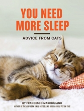 Cover art for You Need More Sleep: Advice from Cats