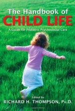 Cover art for The Handbook of Child Life: A Guide for Pediatric Psychosocial Care