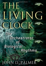 Cover art for The Living Clock: The Orchestrator of Biological Rhythms