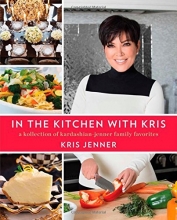 Cover art for In the Kitchen with Kris: A Kollection of Kardashian-Jenner Family Favorites